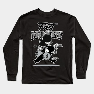 fast money Long Sleeve T-Shirt